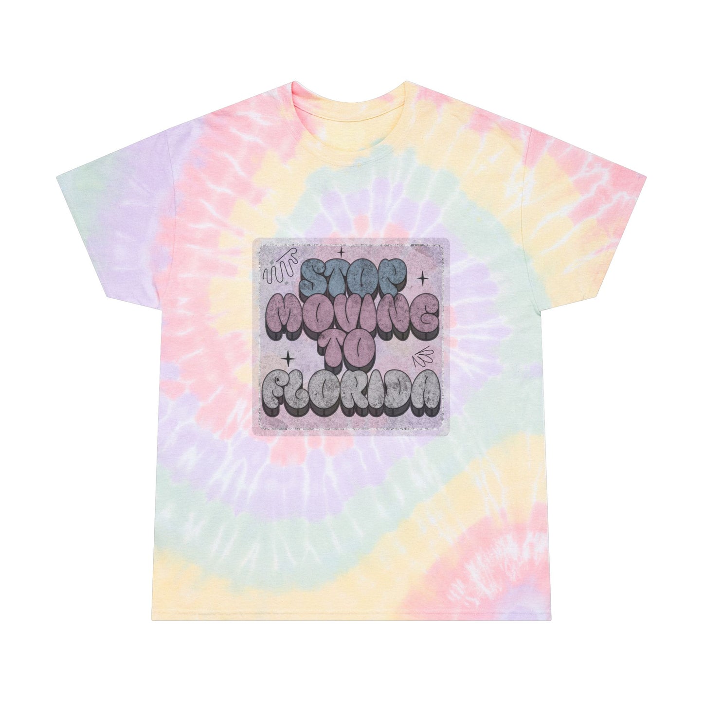 Stop Moving to Florida...But Make it Cute - Pastel Tie-Dye Tee