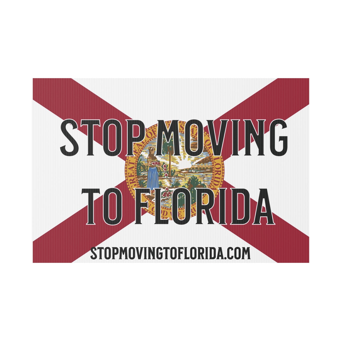 Stop Moving to Florida Yard Sign