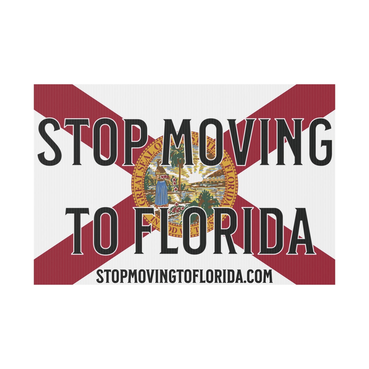 Stop Moving to Florida Yard Sign