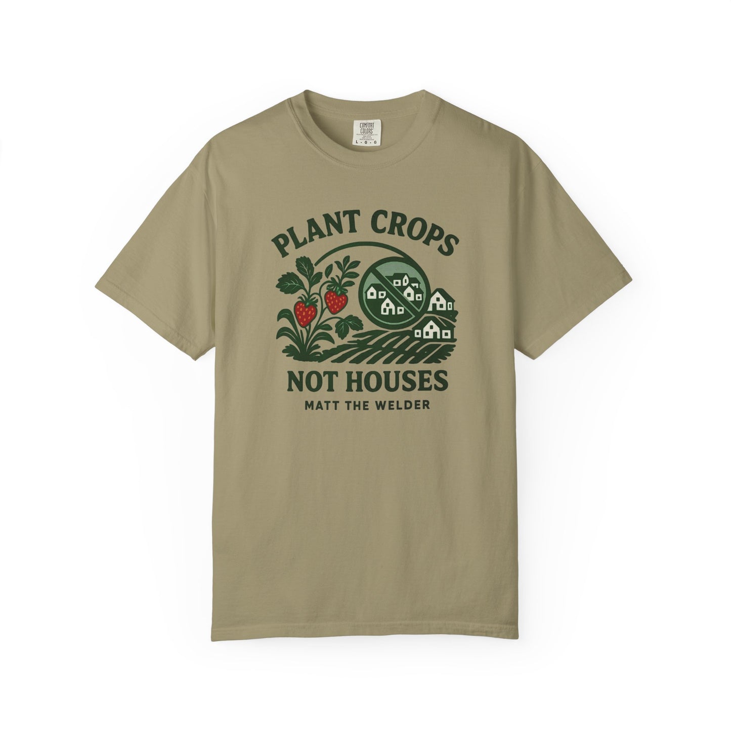 Plant Crops, Not Houses Tee