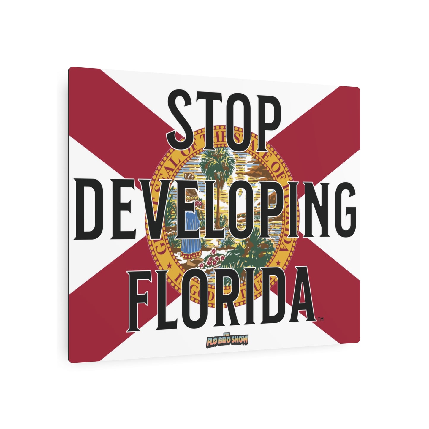 🚫🏗️ Stop Developing Florida™ Metal Wall Sign 🌴