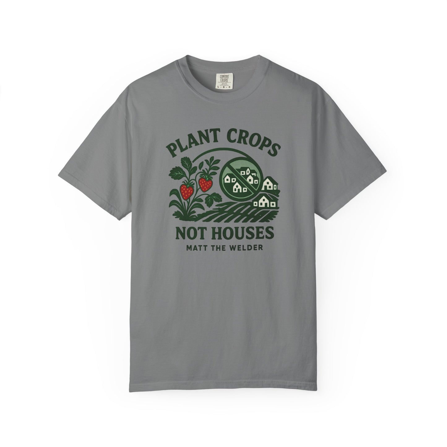 Plant Crops, Not Houses Tee