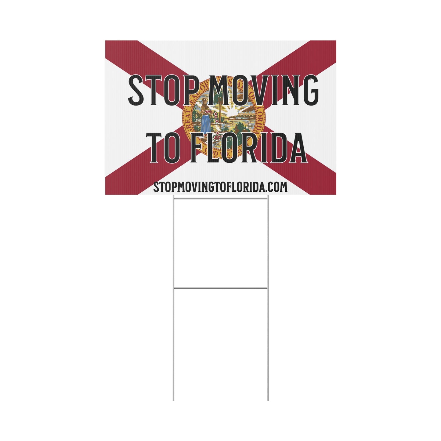 Stop Moving to Florida Yard Sign