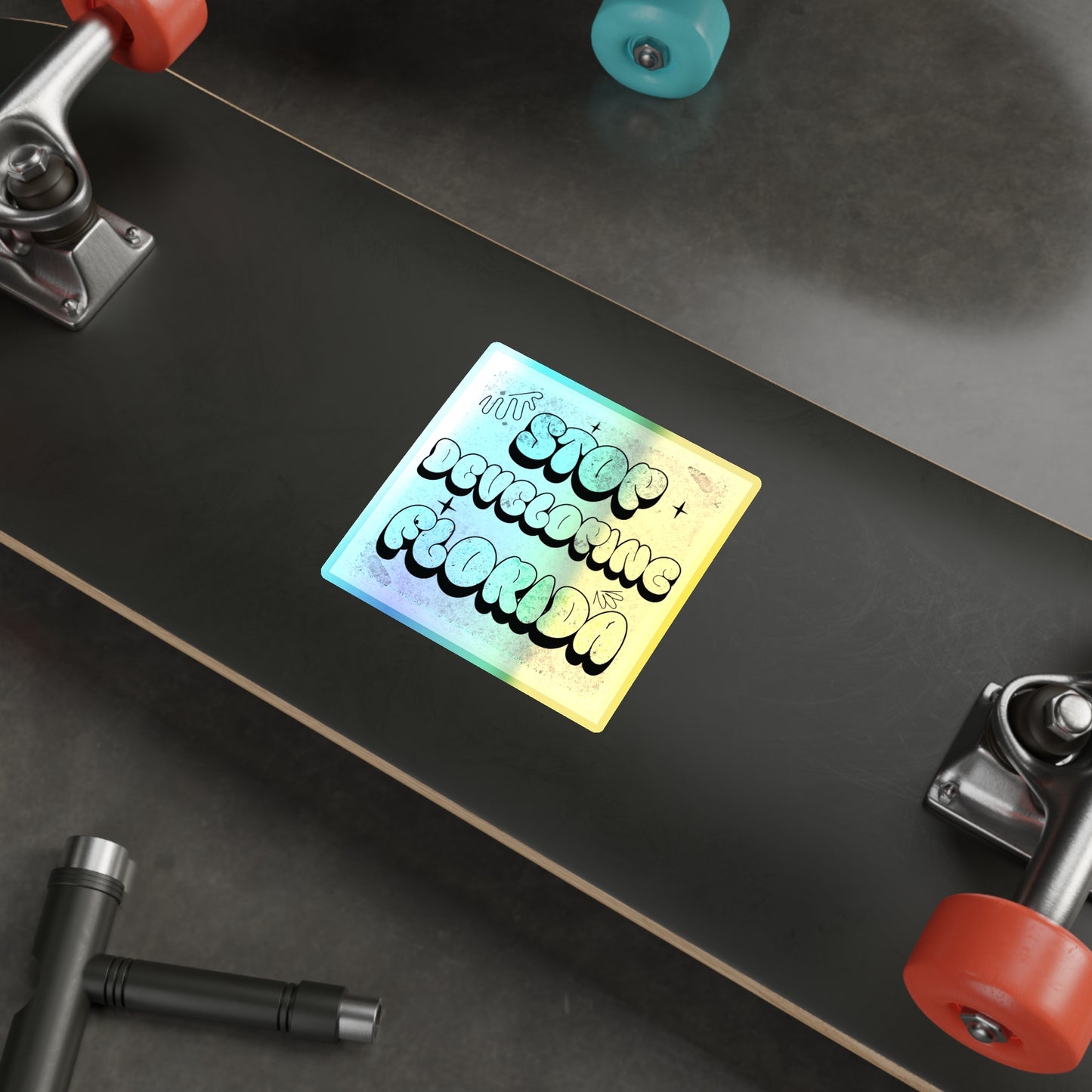 Stop Developing Florida...But Make it Cute Holographic Decal - The FloBro Show