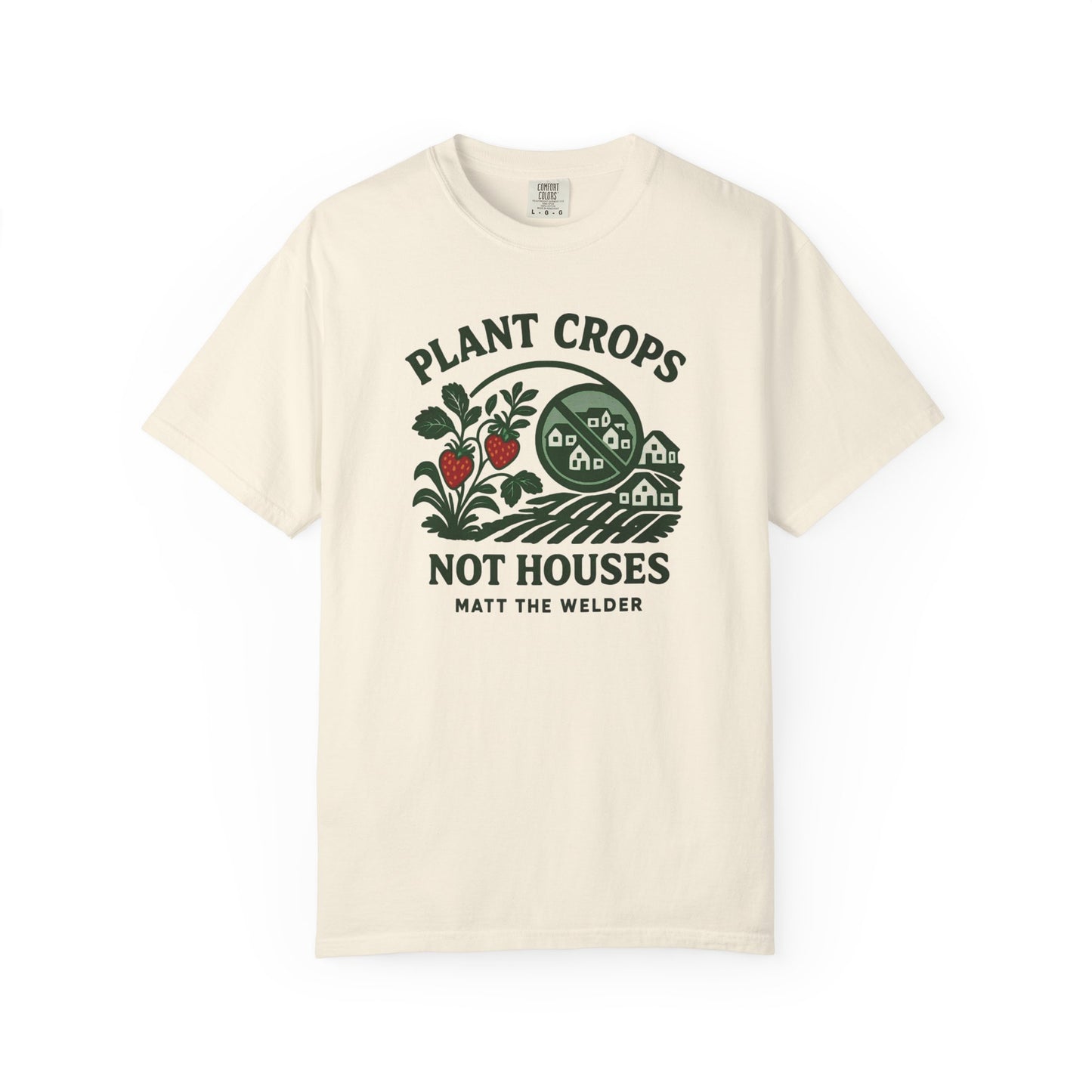 Plant Crops, Not Houses Tee