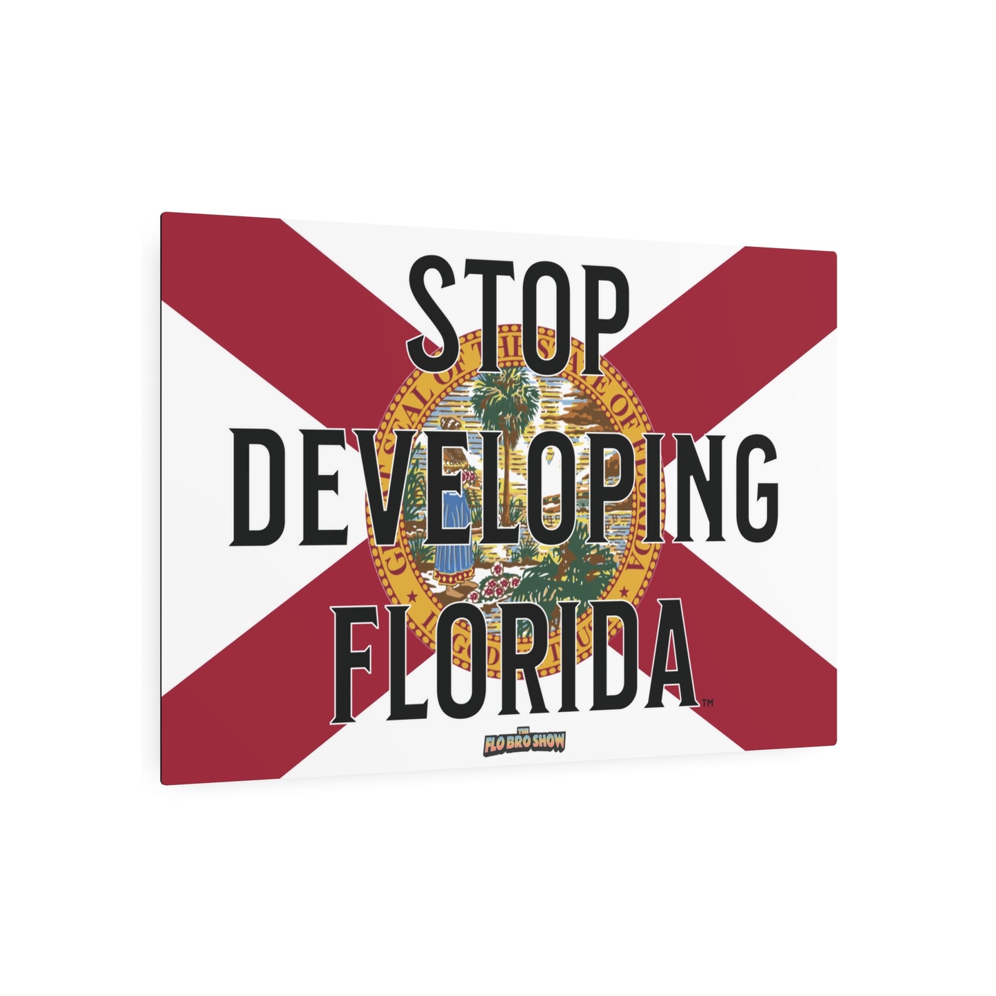 🚫🏗️ Stop Developing Florida™ Metal Wall Sign 🌴