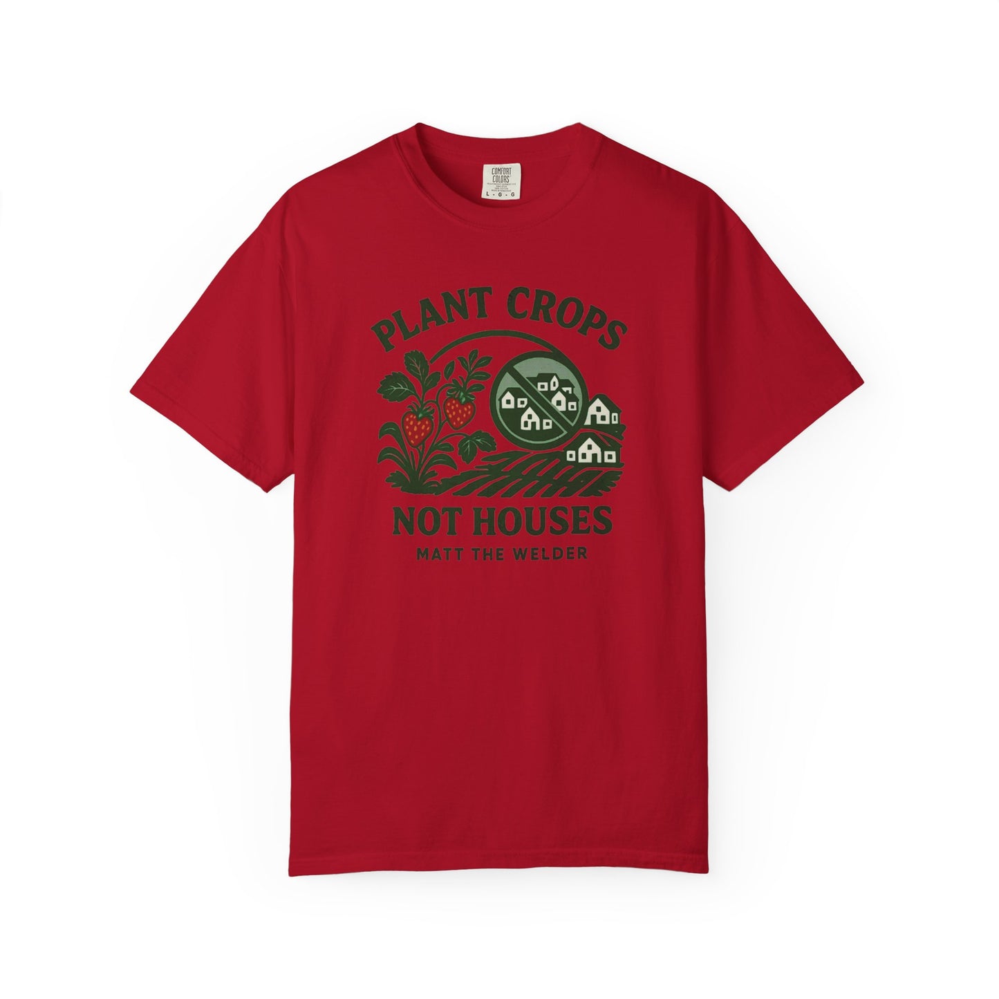 Plant Crops, Not Houses Tee