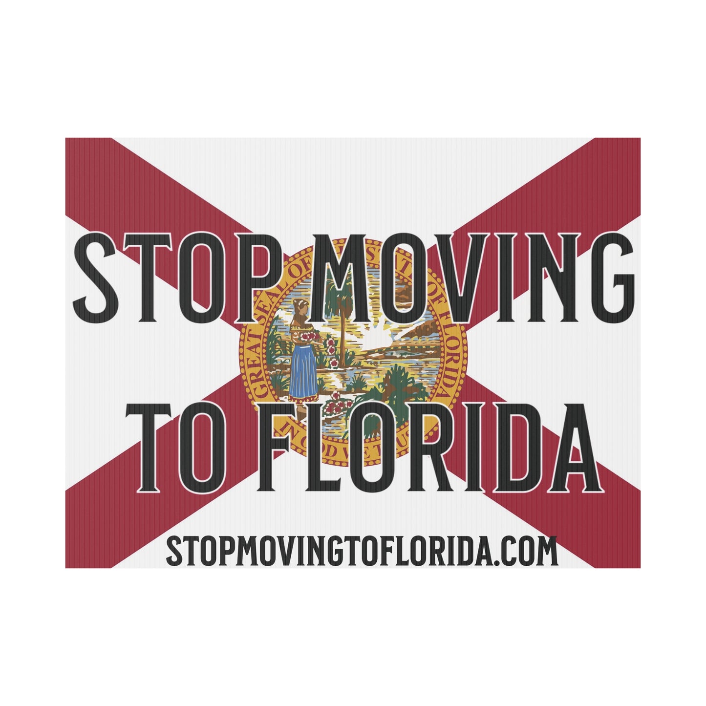 Stop Moving to Florida Yard Sign