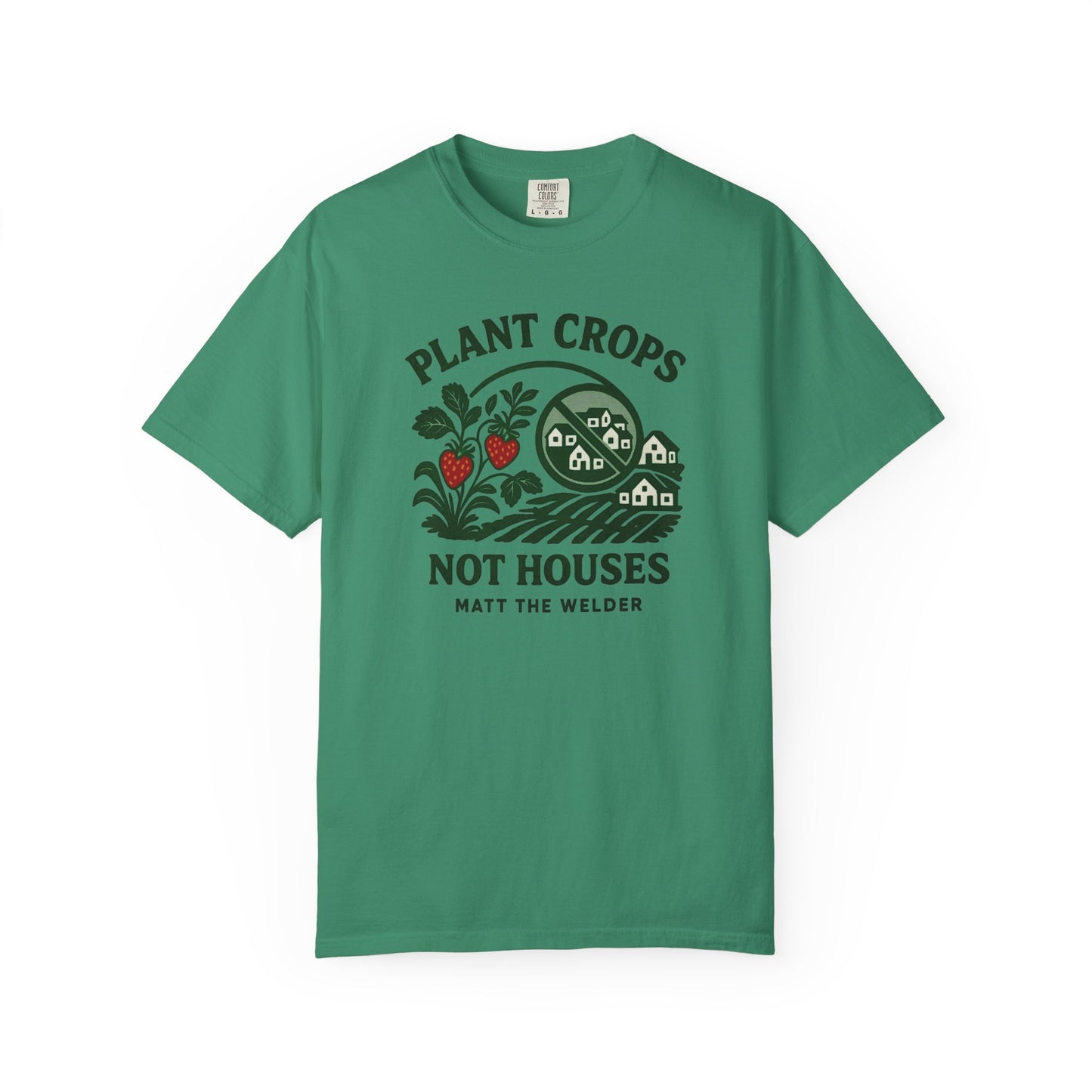 Plant Crops, Not Houses Tee