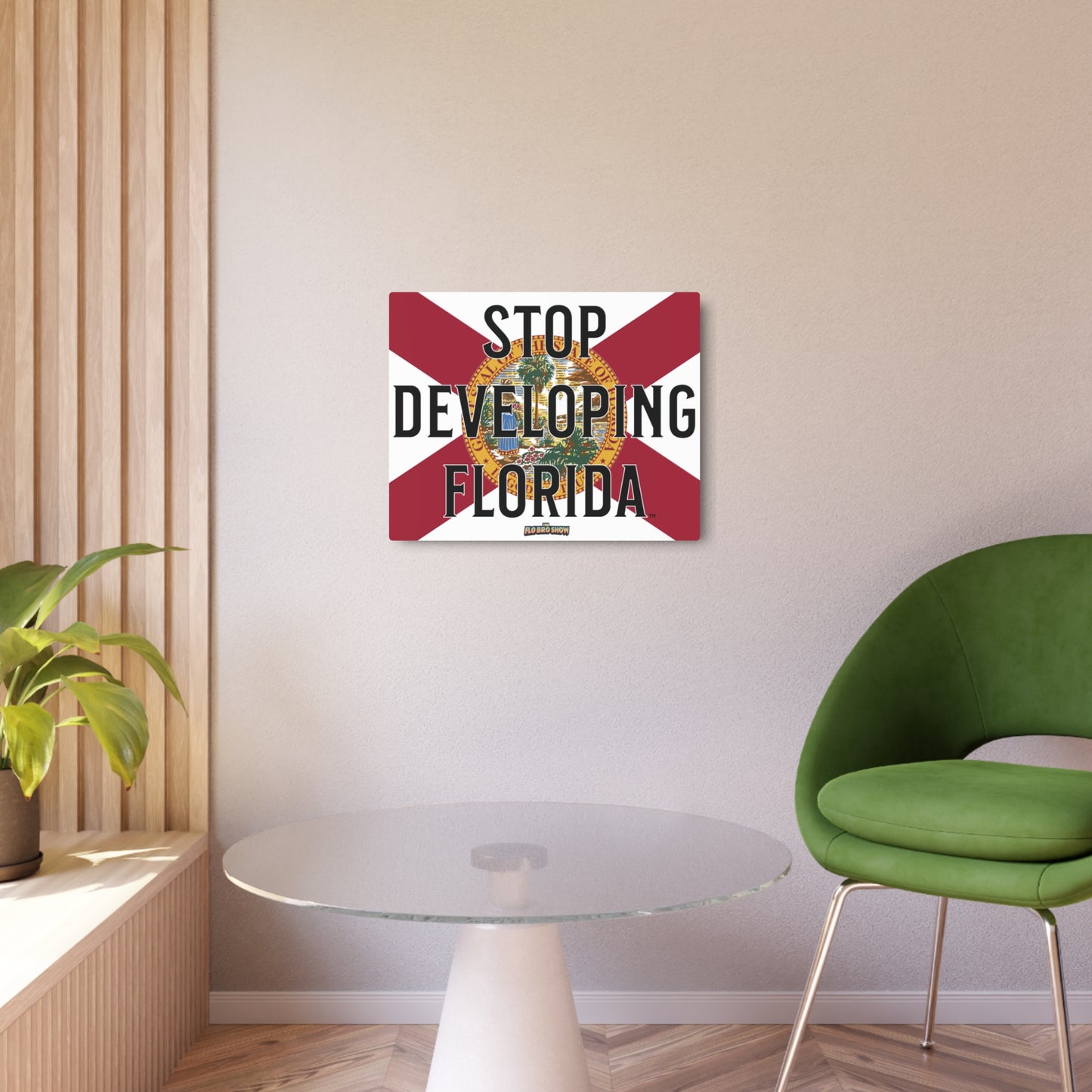 🚫🏗️ Stop Developing Florida™ Metal Wall Sign 🌴