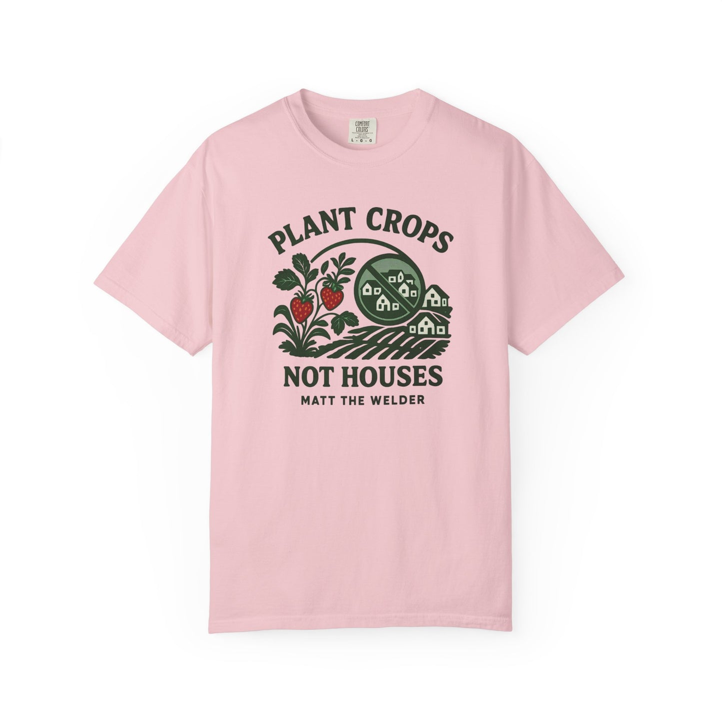 Plant Crops, Not Houses Tee