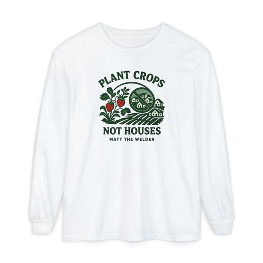 Plant Crops, Not Houses Long Sleeve Tee🍓