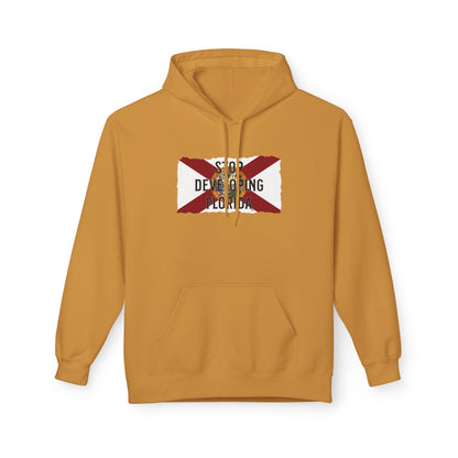 Stop Developing Florida Midweight Hoodie🛑