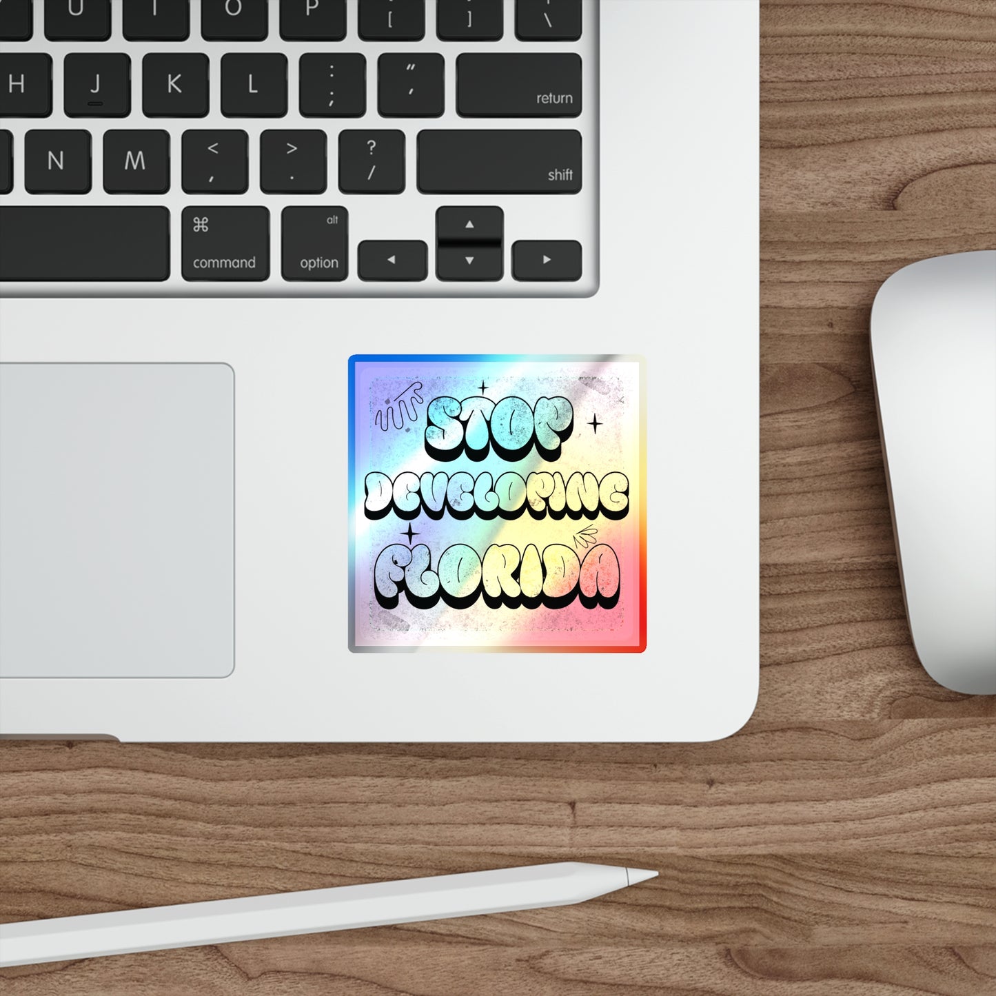Stop Developing Florida...But Make it Cute Holographic Decal - The FloBro Show
