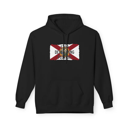 Stop Developing Florida Midweight Hoodie🛑