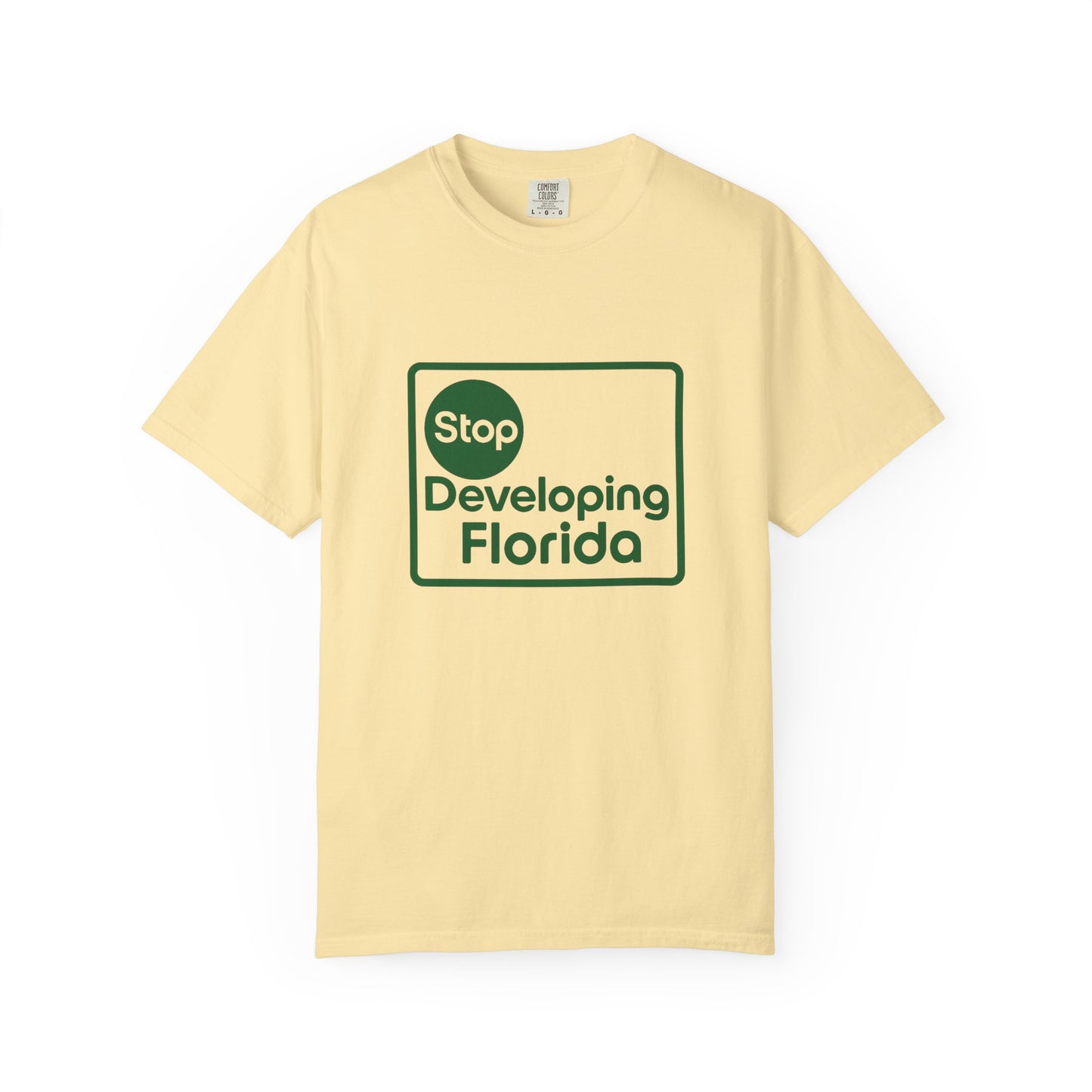 Stop Developing Florida (Where Living Is a Pleasure) Tee🟢