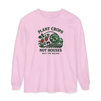 Plant Crops, Not Houses Long Sleeve Tee🍓