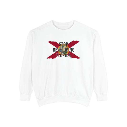 Stop Developing Florida Sweatshirt🛑