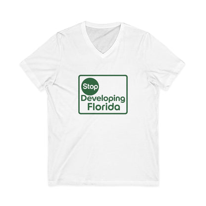 Stop Developing Florida (Where Living Is a Pleasure) V-Neck Tee🟢