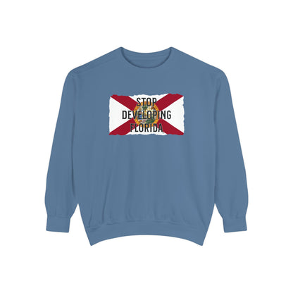 Stop Developing Florida Sweatshirt🛑