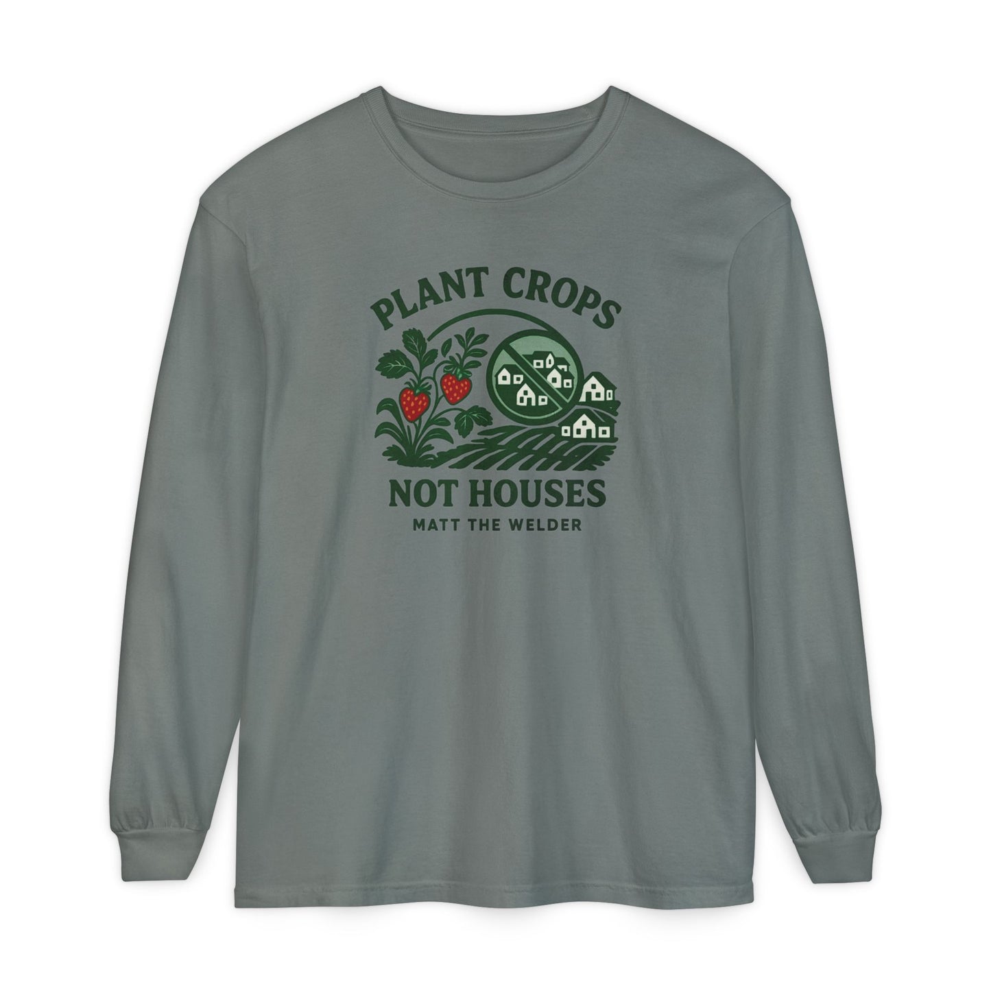 Plant Crops, Not Houses Long Sleeve Tee🍓