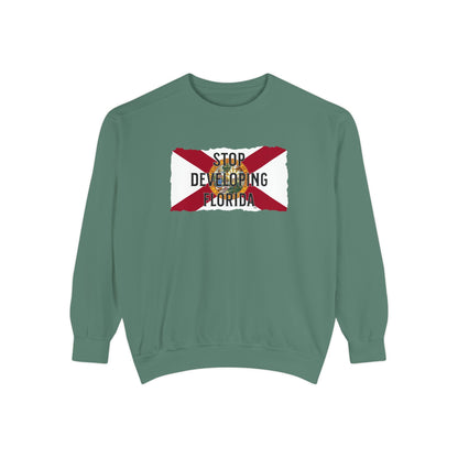 Stop Developing Florida Sweatshirt🛑