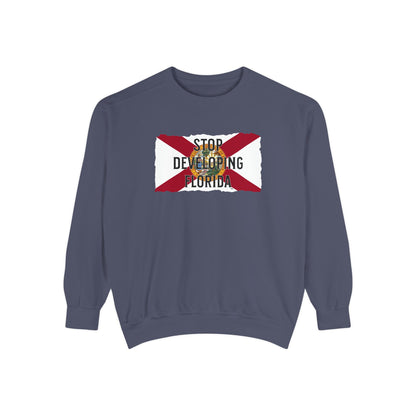 Stop Developing Florida Sweatshirt🛑