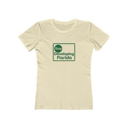 Stop Developing Florida (Where Living Is a Pleasure) Feminine-Fit Tee🟢
