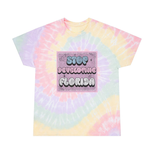 Stop Developing Florida...But Make it Cute - Pastel Tie-Dye Tee - The FloBro Show