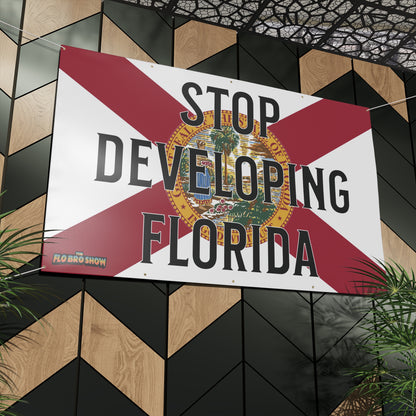 🚧 Stop Developing Florida™ – Matte Vinyl Banner