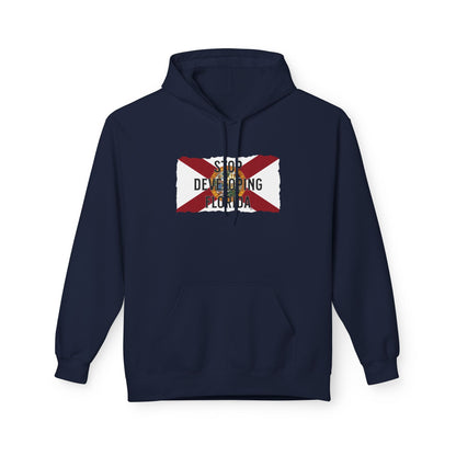 Stop Developing Florida Midweight Hoodie🛑
