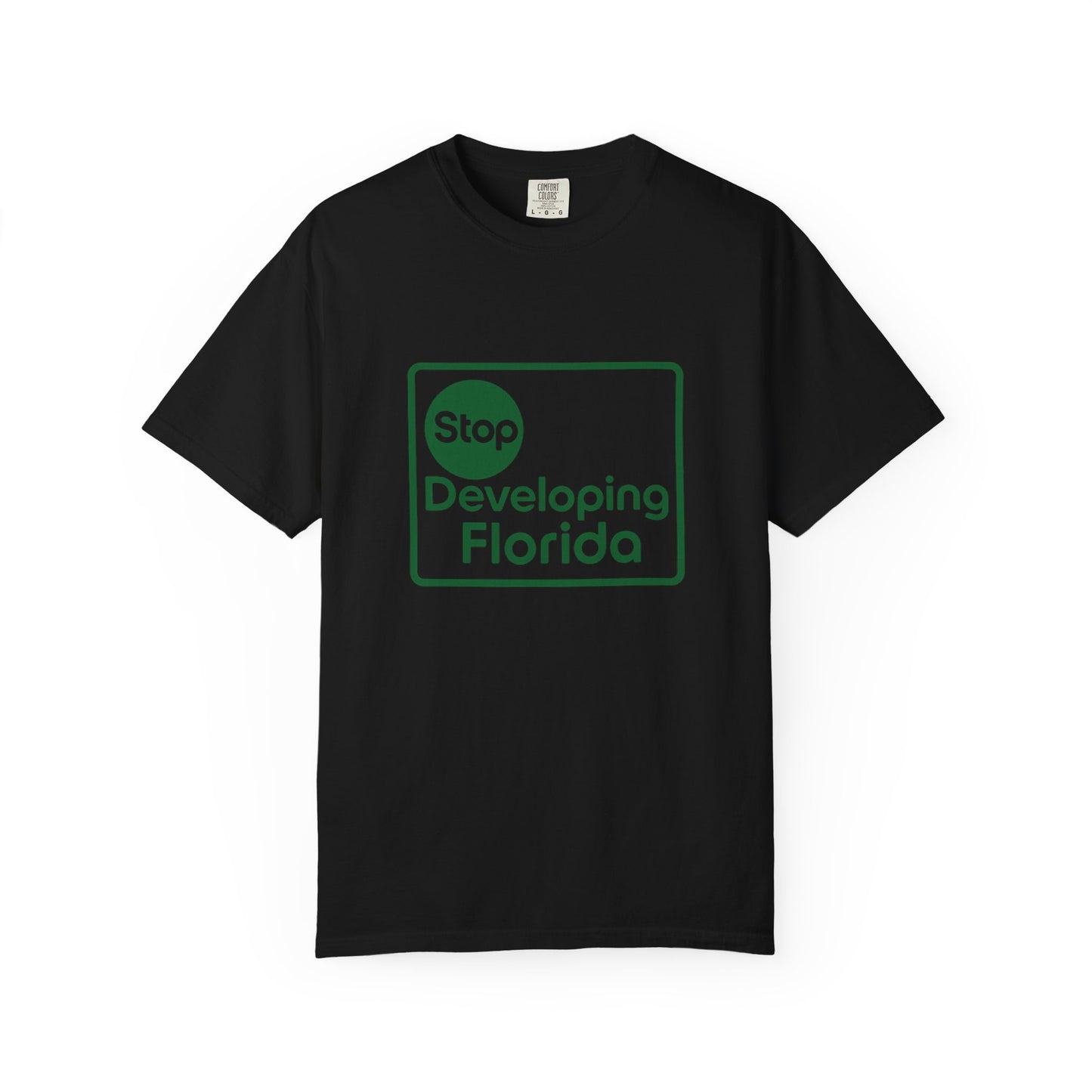 Stop Developing Florida (Where Living Is a Pleasure) Tee🟢