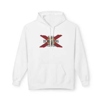 Stop Developing Florida Midweight Hoodie🛑