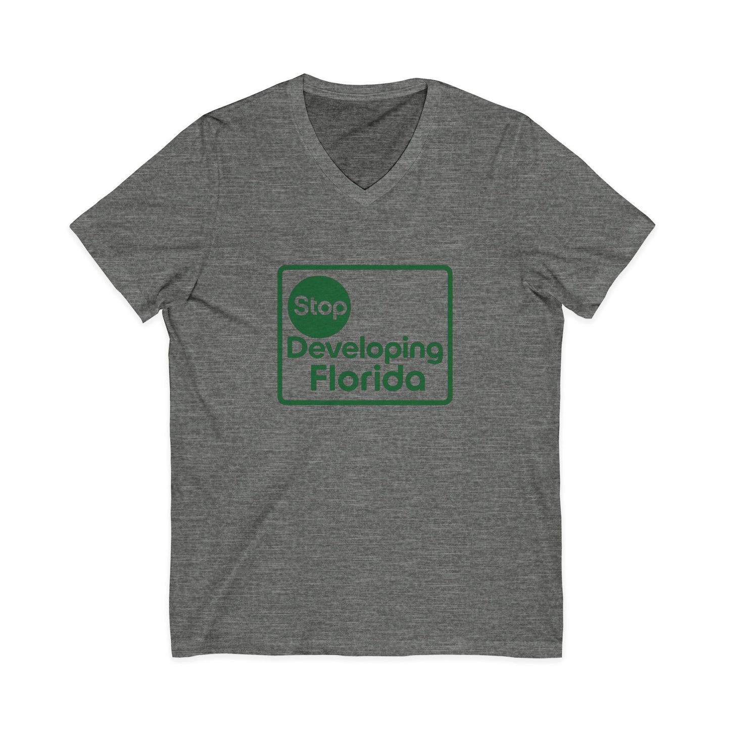 Stop Developing Florida (Where Living Is a Pleasure) V-Neck Tee🟢