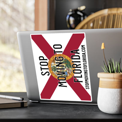 Stop Moving to Florida Vinyl Decals - UV/Weather Resistant