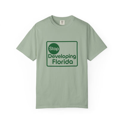 Stop Developing Florida (Where Living Is a Pleasure) Tee🟢