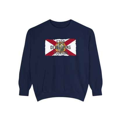 Stop Developing Florida Sweatshirt🛑