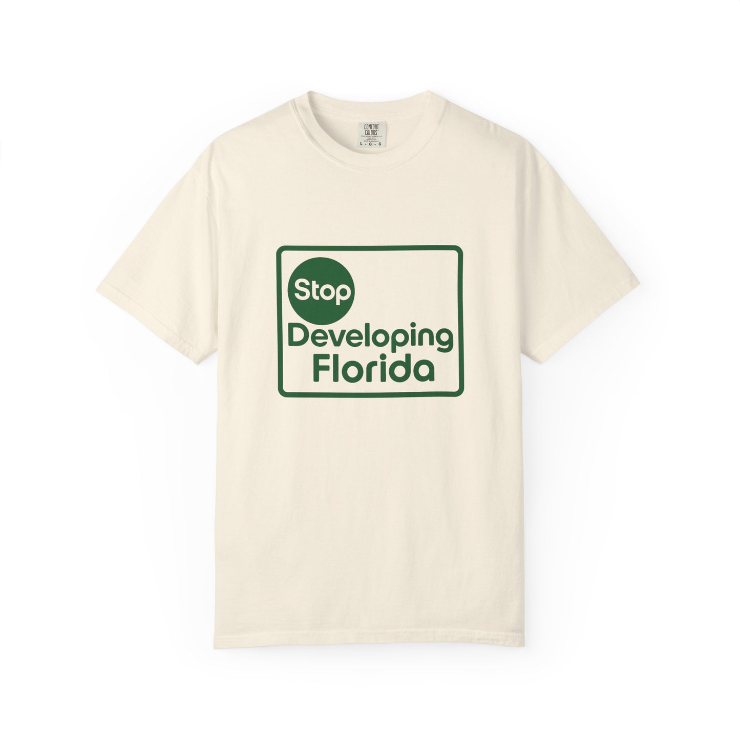 Stop Developing Florida (Where Living Is a Pleasure) Tee🟢