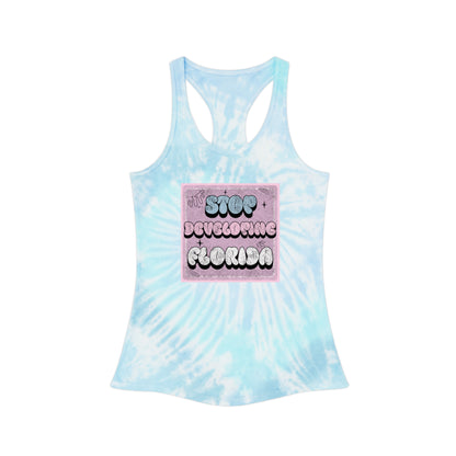Stop Developing Florida...But Make It Aesthetic Tie-Dye Racerback Tank