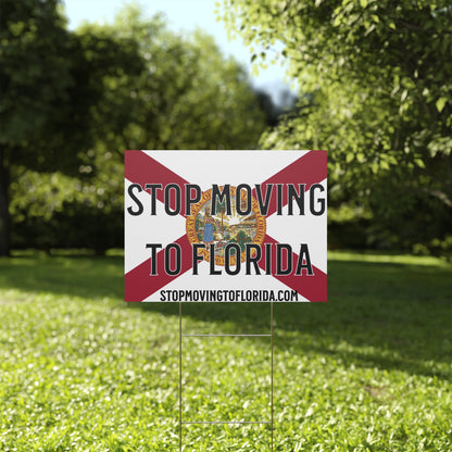 Stop Moving to Florida Yard Sign
