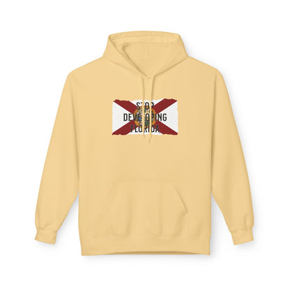 Stop Developing Florida Midweight Hoodie🛑