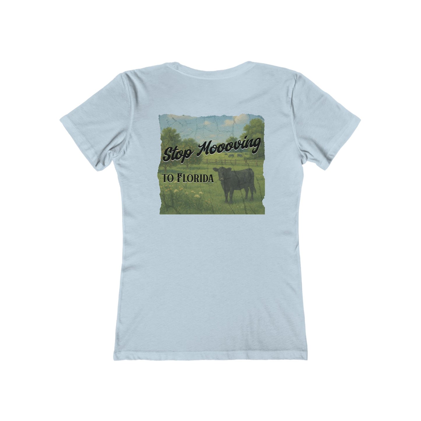 Stop Moooving to Florida Feminine-Fit Tee🐄🌴