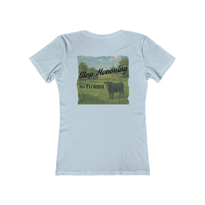 Stop Moooving to Florida Feminine-Fit Tee🐄🌴
