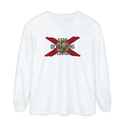 Stop Developing Florida Long Sleeve Tee🛑