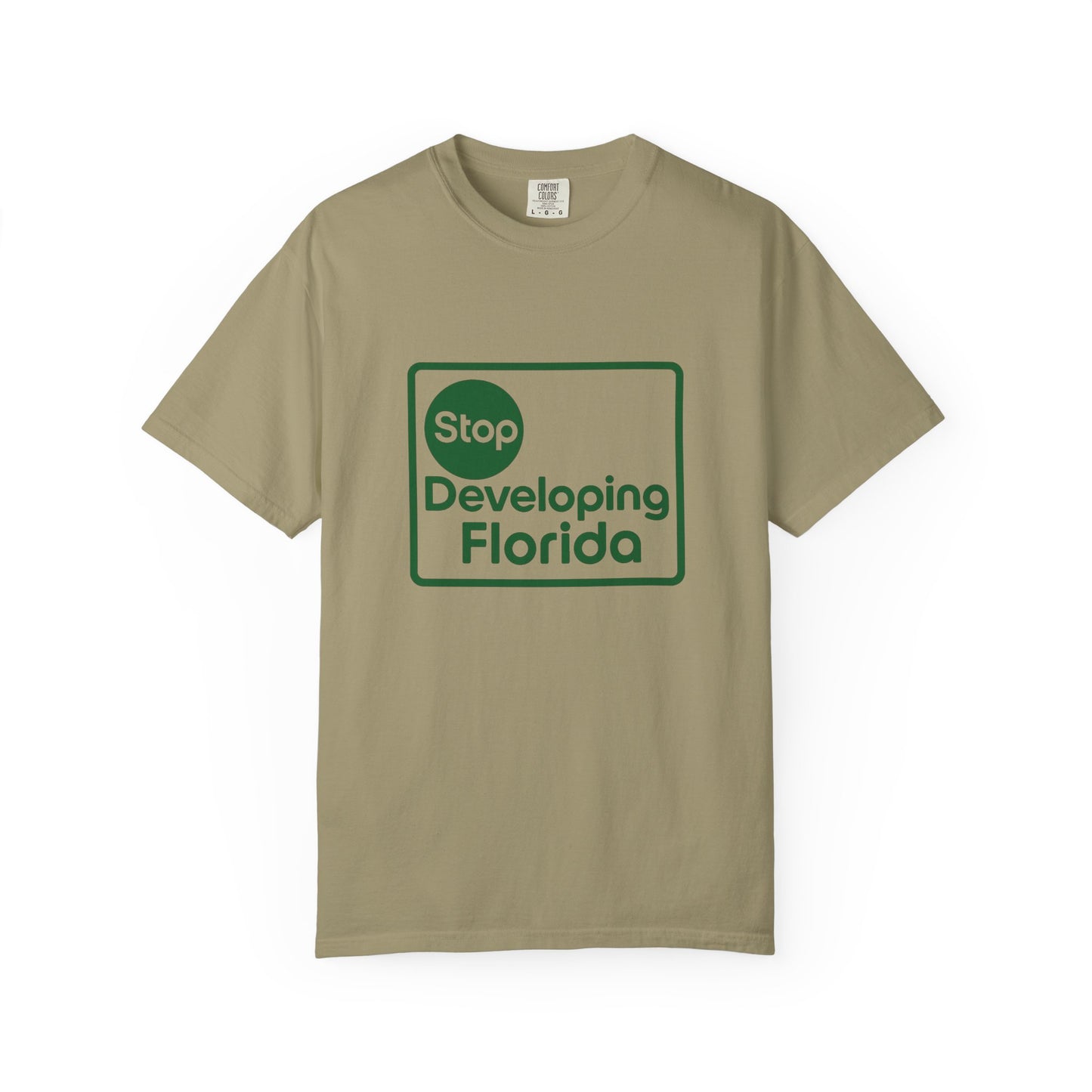 Stop Developing Florida (Where Living Is a Pleasure) Tee🟢