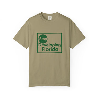 Stop Developing Florida (Where Living Is a Pleasure) Tee🟢