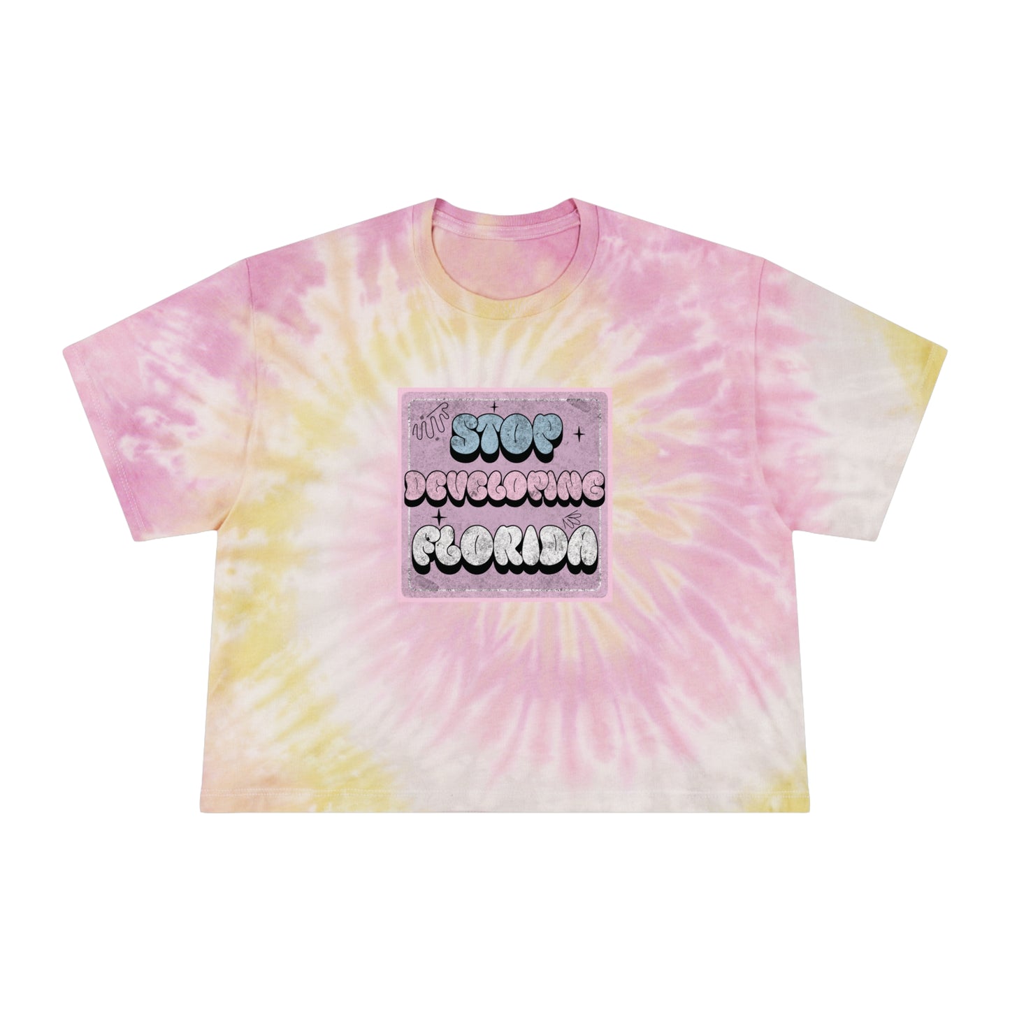 Stop Developing Florida...But Make It Aesthetic Tie-Dye Crop