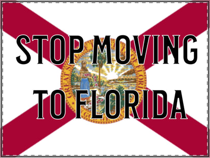 Stop Moving to Florida Vehicle Magnets 🛻🌴