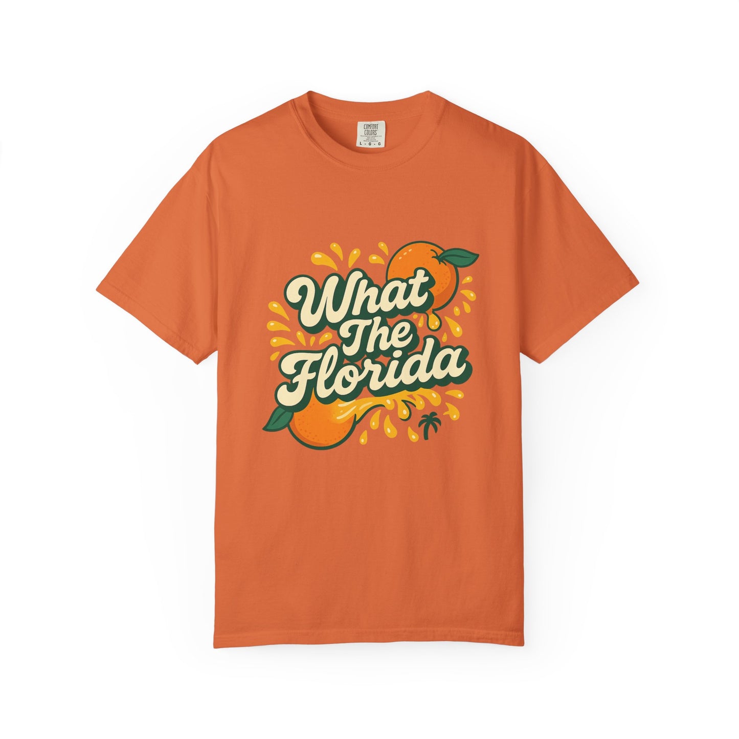 What The Florida Orange Crush Tee 🍊
