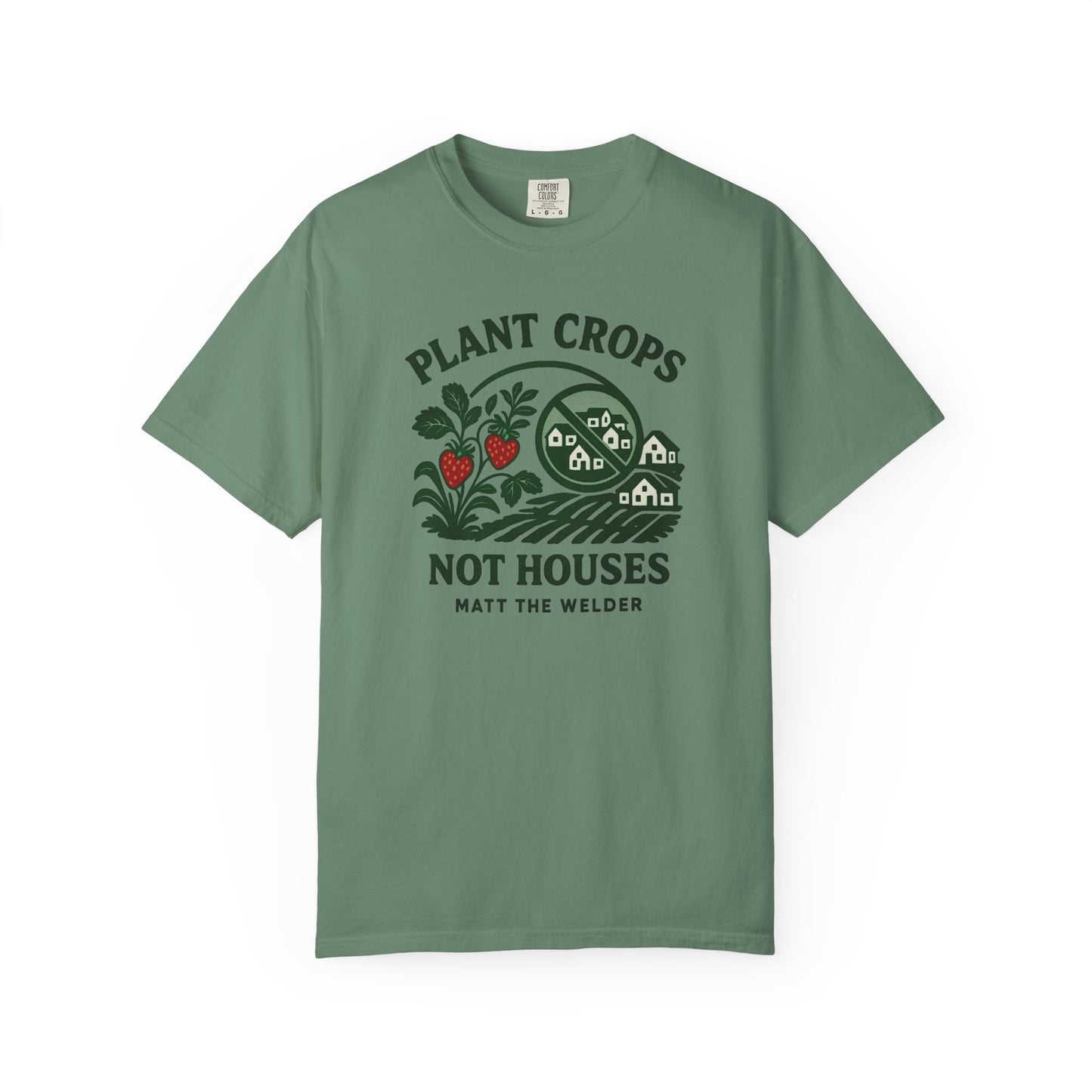 Plant Crops, Not Houses Tee